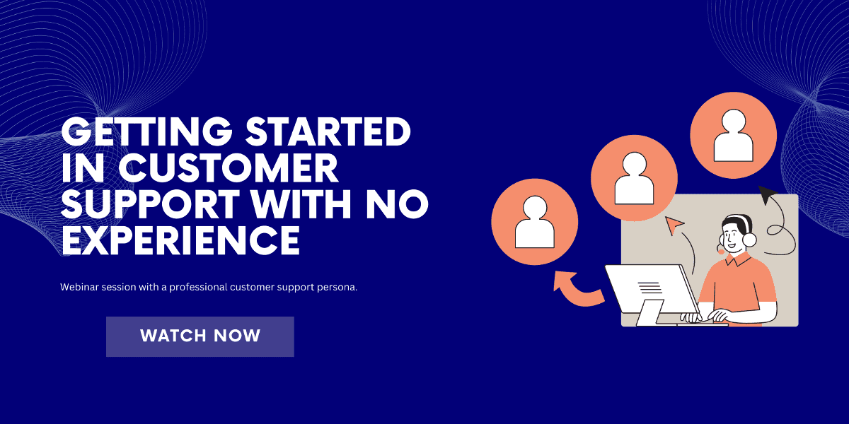 Getting Started in Customer Support with no Experience