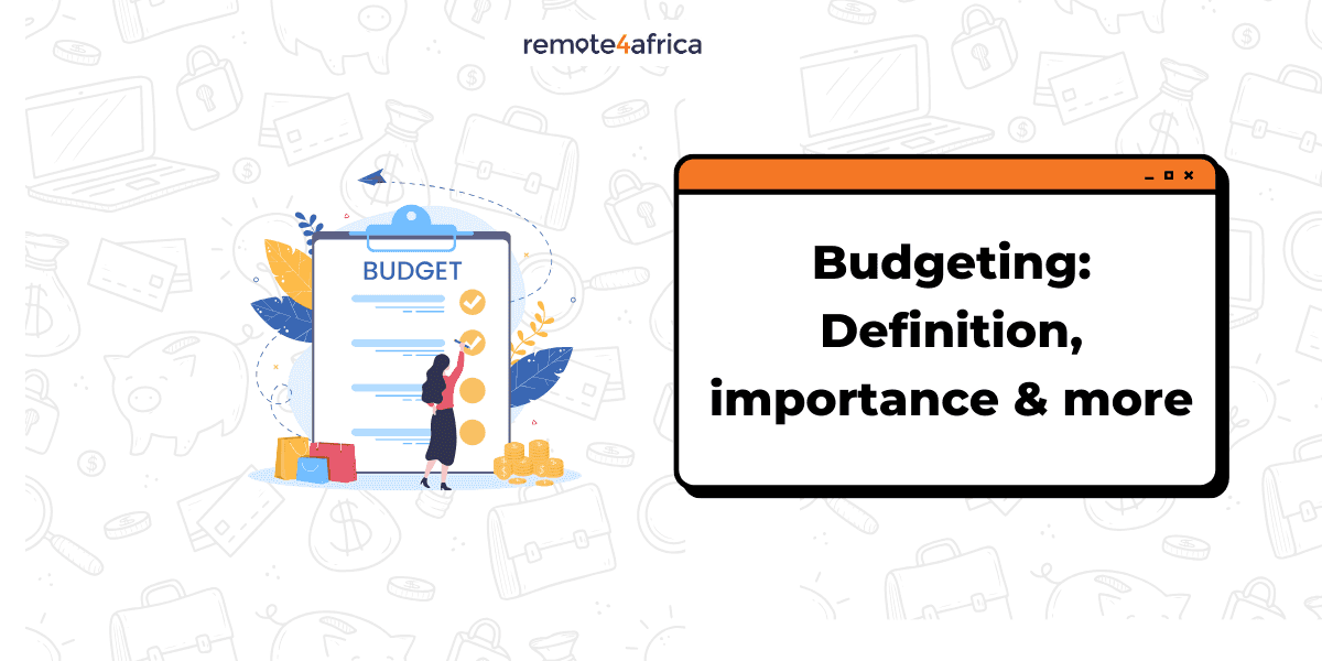 Budgeting: Definition, Importance