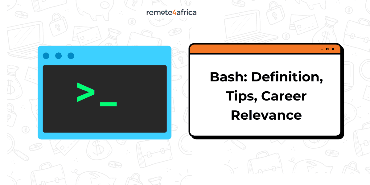 Bash: Definition, Tips, Career Relevance and More 